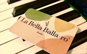 La Bella Balla-Ro Rooms